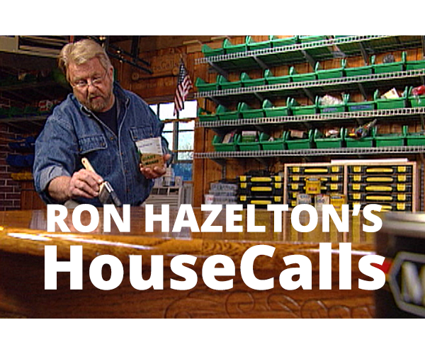 Ron Hazelton’s HouseCalls
